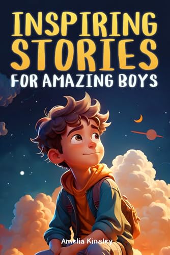 Inspiring Stories for Amazing Boys: A Motivational Book About Self-Confidence, Friendship and Courage for Young Readers (Paperback)