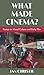 What Made Cinema? Essays on Visual Culture and Early Film