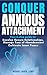 Conquer Anxious Attachment:...