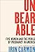 Unbearable by Irin Carmon