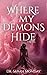 Where My Demons Hide by Sarah Monday