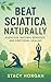 Beat Sciatica Naturally: Ex...