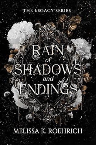 Rain of Shadows and Endings (The Legacy)