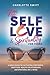 Glow Up! Self-Love & Spirituality for Teens by Charlotte Swift