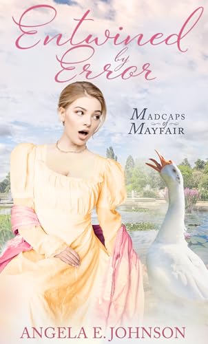 Entwined by Error (Madcaps of Mayfair Book 1)