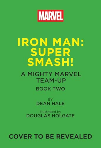 Iron Man: Super Smash! (A Mighty Marvel Team-Up) (Volume 2)
