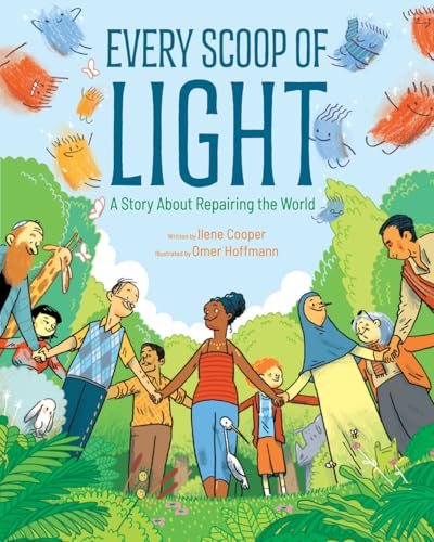 Every Scoop of Light: A Story About Repairing the World (Hardcover)