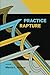 Practice Rapture