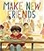 Make New Friends: A Picture...