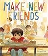 Make New Friends:...