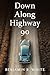 Down Along Highway 90