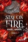Stay on Fire : To...