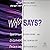 Who Says?: Question Everything and Discover the Genius of Thinking Differently