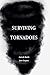 Surviving Tornadoes by Jess Gregory
