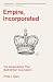 Empire, Incorporated: The Corporations That Built British Colonialism