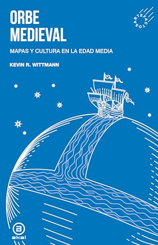 Orbe medieval. Mapas y cultura en la Edad Media (Kindle Edition)