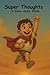 Super Thoughts: A Story Abo...