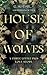 House of Wolves (Wolfish Love Stories)