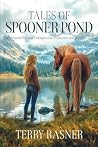 Tales of Spooner Pond by Terry Rasner Tales of Spooner Pond by Terry Rasner