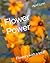 Flower Power: Flowers with ...