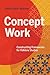 Concept Work: Constructing ...