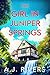 The Girl in Juniper Springs...