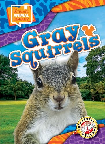 Gray Squirrels (The Ultimate Animal Library)