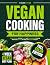 VEGAN COOKING FOR HAPPINESS by CHLOE VOSS