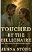 Touched by the Billionaire:...