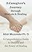 A Caregiver's Journey throu...