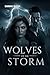 Wolves of the Storm: A Stor...