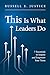 This Is What Leaders Do by Russell E. Justice