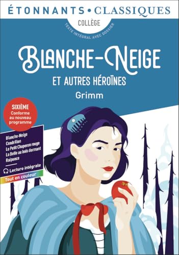 Blanche-Neige et autres héroïnes: Cinq contes de l'enfance et du foyer