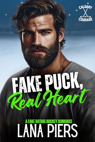 Fake Puck, Real Heart (Calgary Courage Book 5)