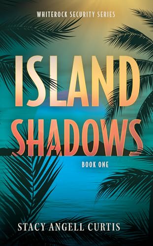 Island Shadows (WhiteRock Security, #1)