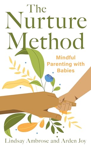 Nurture Method, The: Mindful Parenting with Babies (Hardcover)
