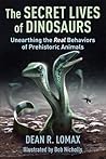 The Secret Lives of Dinosaurs: Unearthing the Real Behaviors of Prehistoric Animals