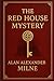 The Red House Mystery: A gr...