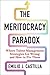 The Meritocracy Paradox by Emilio J. Castilla