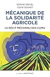 Mécanique de la solidarité agricole: Le récit méconnu des Cuma Mécanique de la solidarité agricole: Le récit méconnu des Cuma
