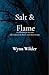 Salt & Flame: A collection ...