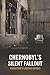 Chernobyl’s Silent Fallout by Craig Ellison