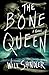 The Bone Queen: A Novel