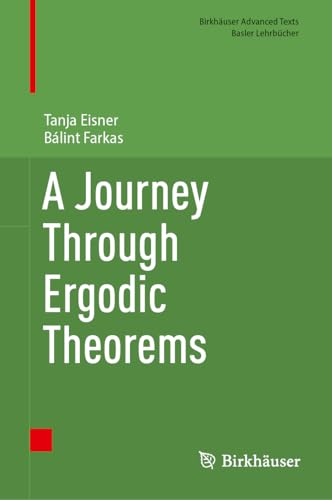 A Journey Through Ergodic Theorems (Birkhäuser Advanced Texts Basler Lehrbücher)