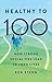 Healthy to 100 by Ken Stern