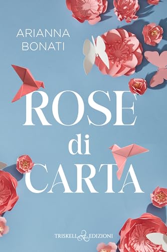 Rose di carta (Italian Edition)