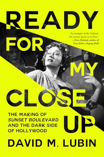 Ready for My Close-Up: The Making of Sunset Boulevard and the Dark Side of the Hollywood Dream (Hardcover)