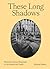 These Long Shadows: Women's House Museums in the American South