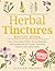 Herbal Tinctures Recipe Book by Juniper Bright
