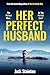 Her Perfect Husband by Jack Stainton
